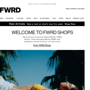 What’s NEW to FWRD Shops
