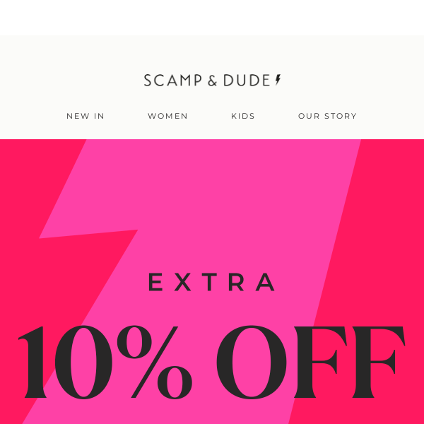 EXTRA 10% OFF SALE STARTS NOW ⚡