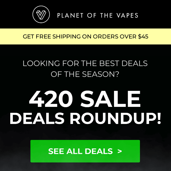Ready to enjoy the best 420 deals?