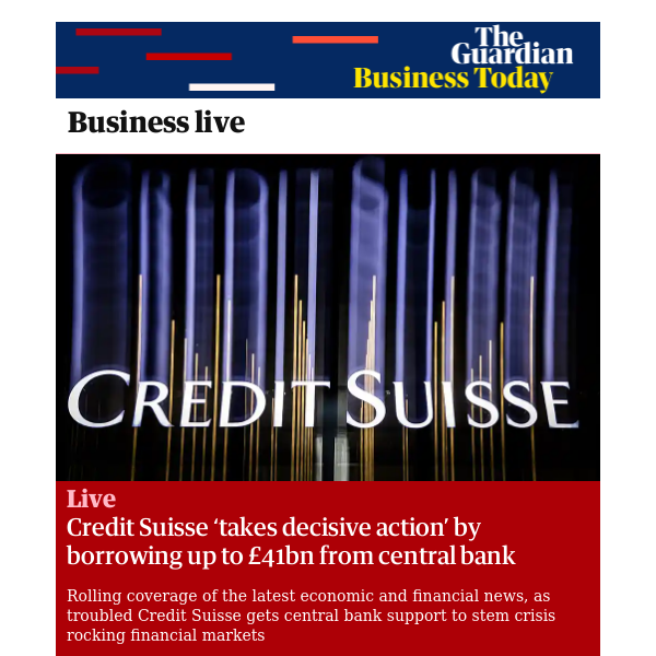 Business Today: Credit Suisse ‘takes decisive action’ by borrowing up to £41bn from central bank