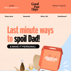 Instant Delivery: Last-Minute Gifts To Spoil Dad (on Sunday, not tomorrow).