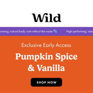 Get First Dibs on Pumpkin Spice & Vanilla!