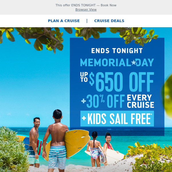 Last chance to tackle your bucket list with BOLD savings of up to $650 & 30% off your travel crew + kids sail FREE