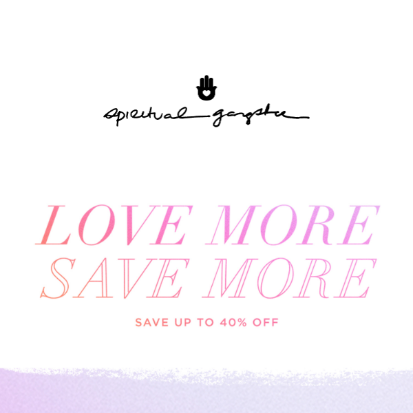 Our LOVE More Save More Sale Is Still Going Strong | Save Up to 40% OFF ✨