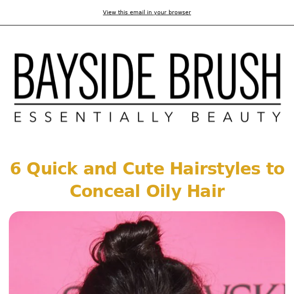 6 Quick and Cute Hairstyles to Conceal Oily Hair