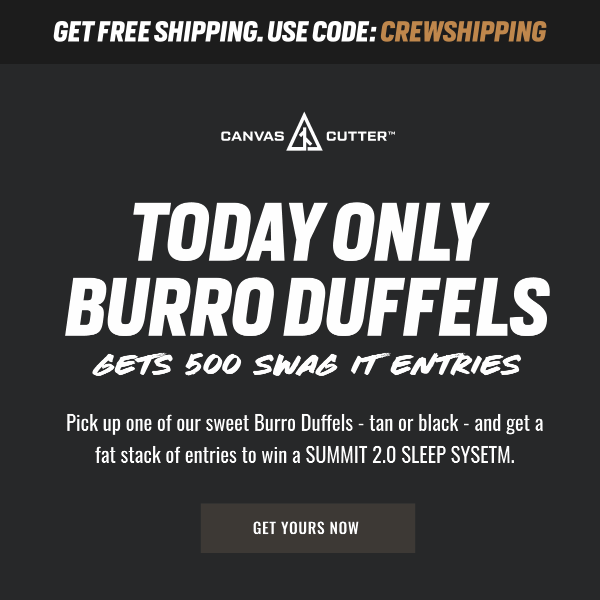 BURRO'S = 500 SWAG IT Entries • Today Only