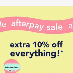 AFTERPAY SALE 10% OFF EVERYTHING! 🎉