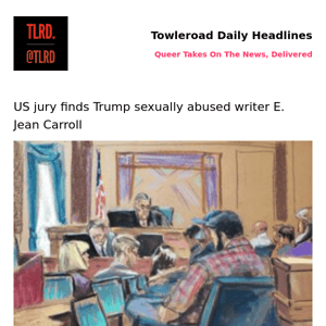 👥 US jury finds Trump sexually abused writer E. Jean Carroll | Towleroad Gay News | 2023-05-09