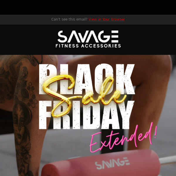 Savage Fitness Accessories Black Friday Sale Extended! 🛍 Don’t miss out!