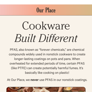 You deserve cookware that is PFAS-free.