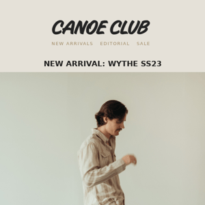 New Arrivals: Wythe SS23