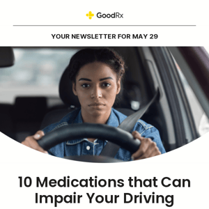 10 Medications that Can Impair Your Driving