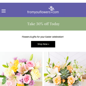 Email Exclusive: 30% Off Easter Flowers & More!