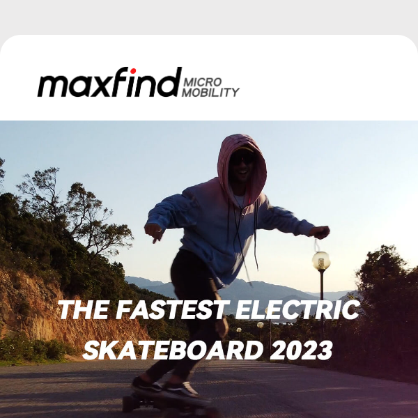 Maxfind - The Fastest Electric Skateboard! - Maxfind