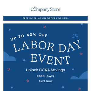 Labor Day Event Starts Now | Up to 40% Off!