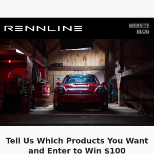 Have a Voice in Rennline's Future & Win $100!