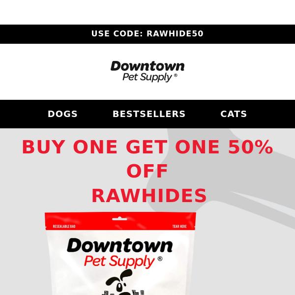 Rawhide Flash Sale! Buy One Get One 50% On Rawhides!