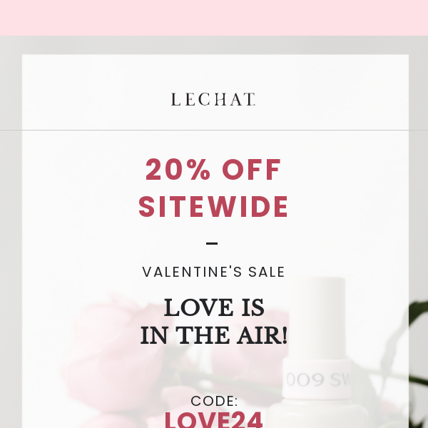 Love is in the air! Get 20% OFF on Lechat products