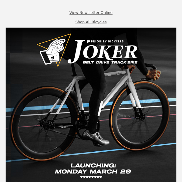 The Joker Track Bike Launches March 20th!