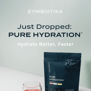 Pure Hydration is here.