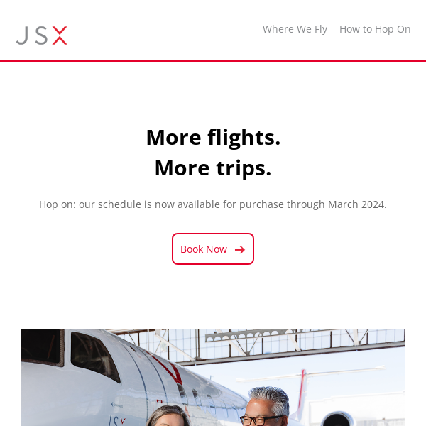 Schedule extended! Book JSX flights through March 2024.