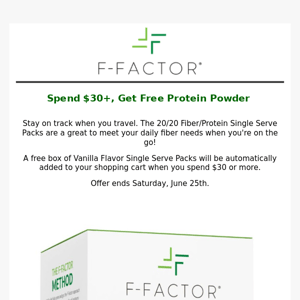 Spend $30, Get a Free F-Factor 20/20 Fiber/Protein Powder Single Serve Pack