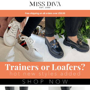 Trainers or Loafers? Hot new styles are here!