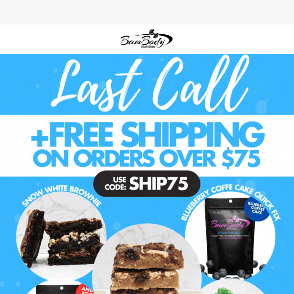 Last Call + FREE Shipping 🚚