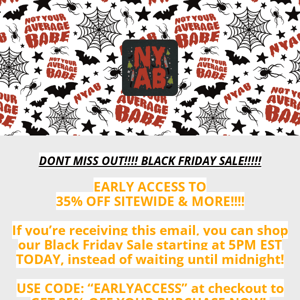 DON’T MISS OUT! EARLY ACCESS BLACK FRIDAY SALE!!!