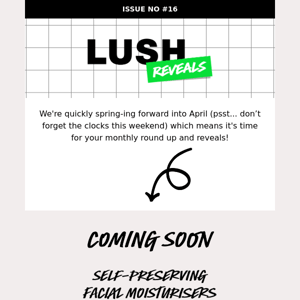 LUSH REVEALS  #16