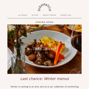 Last Chance: 25% off ending menus