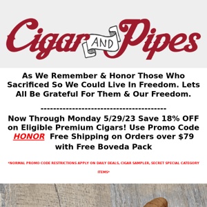 Memorial Day Cigar Specials- Remember, Honor Then Save!