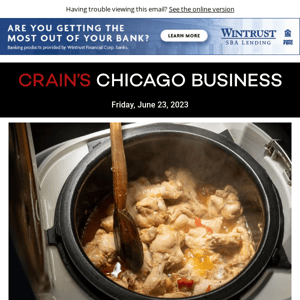 Instant Pot maker's plight is a tale as old as time: Crain's Daily Gist week in review
