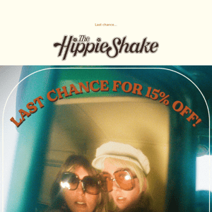 Hey The Hippie Shake, Your 15% Off Voucher Is About To Expire!