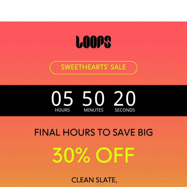 ⏰  FINAL HOURS TO SAVE 30% OFF