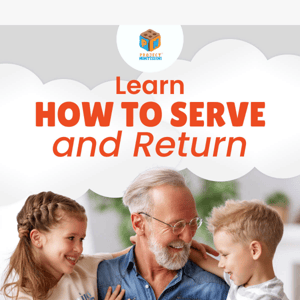 The “Serve and Return” Method 🤩