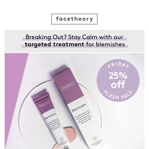 Dont break down over a breakout - 25% off Blemicalm TT1