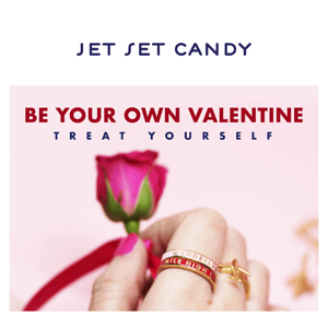 Be your OWN Valentine