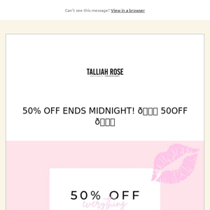 50% OFF ENDS MIDNIGHT! 💘 50OFF 💘