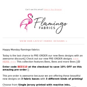 Flamingo Fabrics LAST CHANCE⏰10% OFF PRE-ORDER 🐝