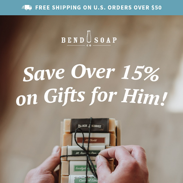 Save Over 15% on Gifts For Him ❤️