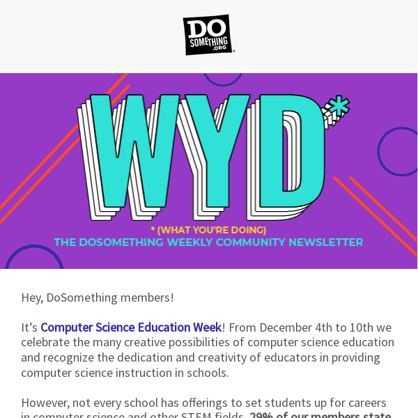 WYD (What You’re Doing) to advocate for STEM education during Computer Science Education Week! 🖥️