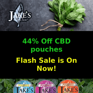 44% Off First 44 Orders for Jake's CBD Pouches Flash Sale