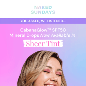 NEW! CabanaGlow™ Sheer Tint