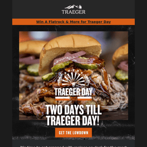 Only TWO DAYS until Traeger Day