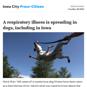 Top Stories: There's a respiratory dog illness going around. Here's what an Iowa vet says about it.