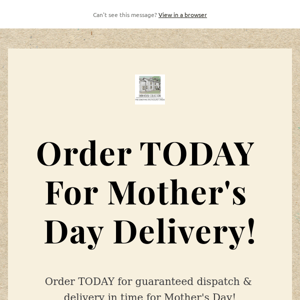 🚨 Last Day To Order For Guaranteed Mother's Day Delivery!! 🚨 Don't Leave It Too Late! Get The Perfect Gift NOW...