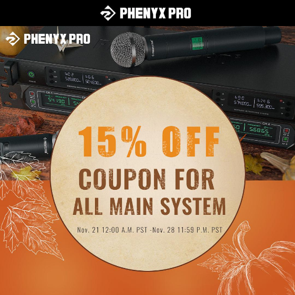 WARM WISHES AT THANKSGIVING!! UP TO 15% OFF COUPON FROM PHENYX PRO