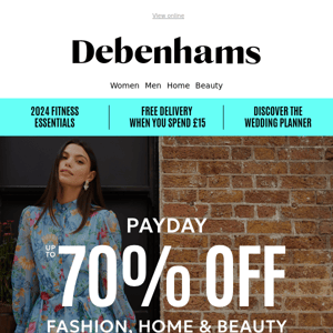 Up to 70% off big brands Debenhams?