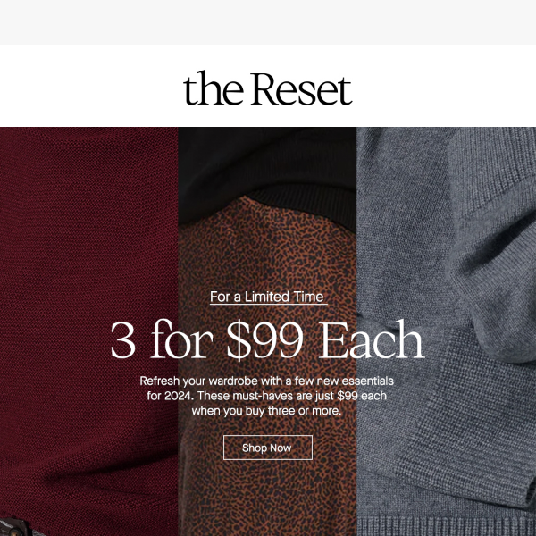 Wardrobe Refresh: Buy 3 for $99 each